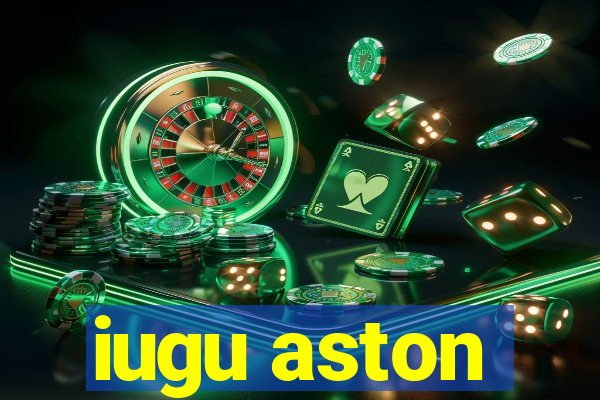 iugu aston